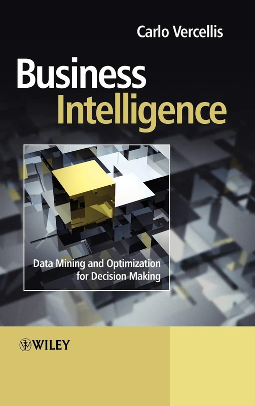 Business Intelligence: Data Mining and Optimization for Decision Making