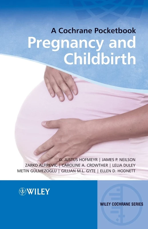 Pregnancy and Childbirth: A Cochrane Pocketbook (Wiley Cochrane Series)