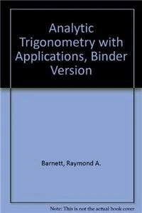 Analytic Trigonometry with Applications, Tenth Edition Binder Ready Version Comp Set