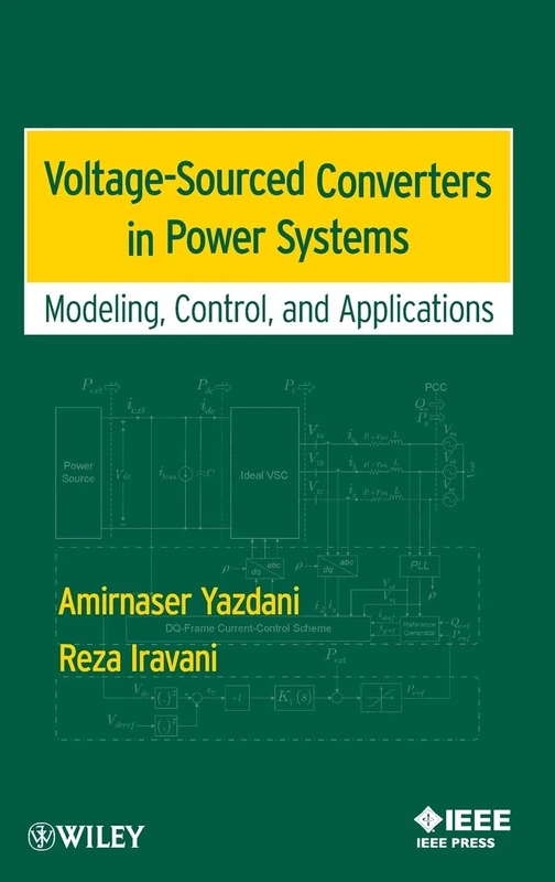 Voltage-Sourced Converters in Power Systems : Modeling, Control, and Applications (IEEE Press)