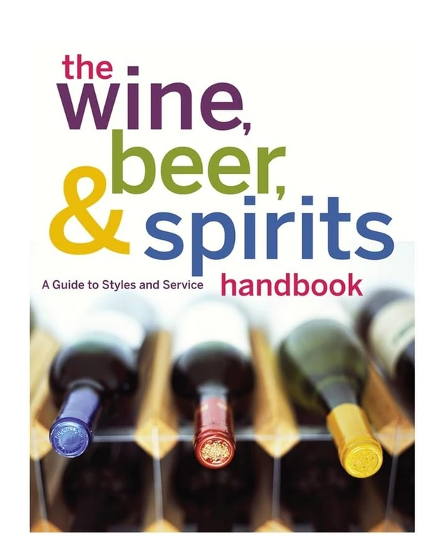 The Wine, Beer, and Spirits Handbook, (Unbranded): A Guide to Styles and Service