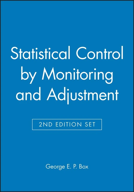 Statistical Control by Monitoring and Adjustment 2e & Statistics for Experimenters: Design, Innovation, and Discovery 2e Set (Wiley Series in Probability and Statistics) - Image 1
