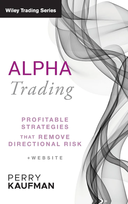 Alpha Trading: Profitable Strategies That Remove Directional Risk: 455 (Wiley Trading) - Image 1