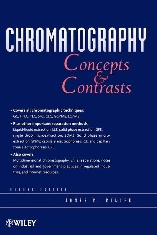 Chromatography: Concepts and Contrasts, Second Edition: Second Edition