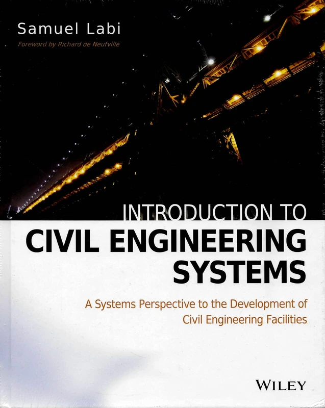 Introduction to Civil Engineering Systems: A Systems Perspective to the Development of Civil Engineering Facilities
