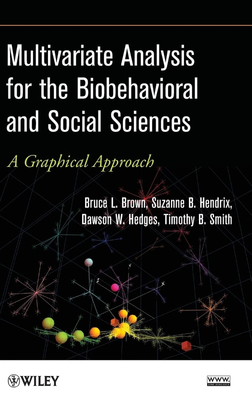 Multivariate Analysis for the Biobehavioral and Social Sciences: A Graphical Approach