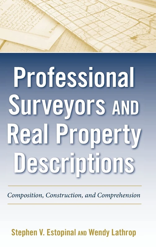 Professional Surveyors and Real Property Descriptions: Composition, Construction, and Comprehension