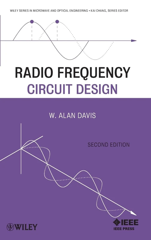 Radio Frequency Circuit Design: 225 (Wiley Series in Microwave and Optical Engineering)