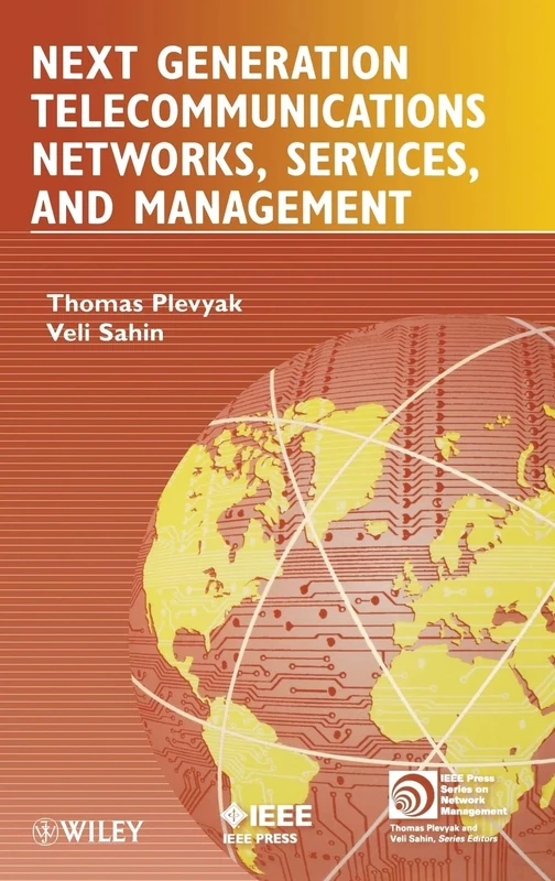 Next Generation Telecommunications Networks, Services, and Management (IEEE Press Series on Network and Service Management)