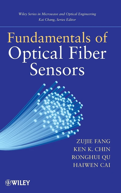Fundamentals of Optical Fiber Sensors: 226 (Wiley Series in Microwave and Optical Engineering)