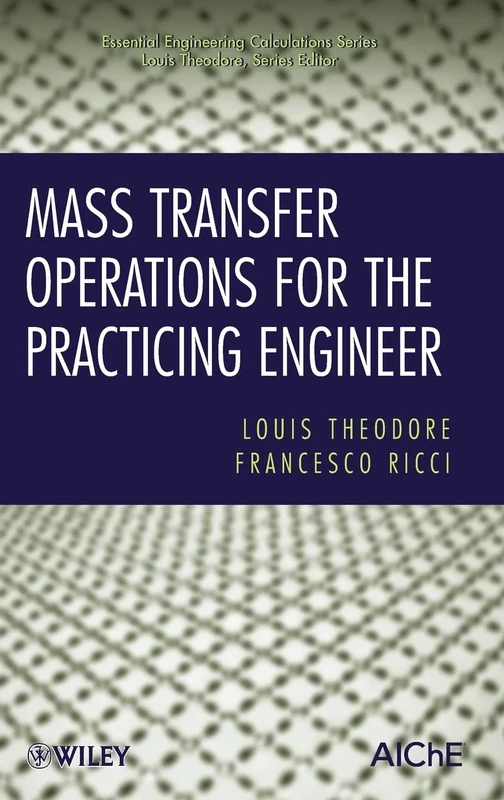 Mass Transfer Operations for the Practicing Engineer: 3 (Essential Engineering Calculations Series)