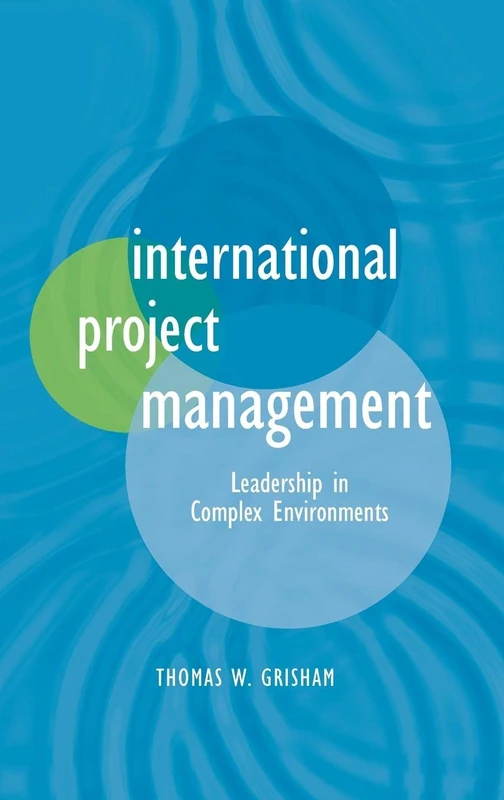 International Project Management: Leadership in Complex Environments