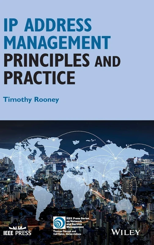 IP Address Management: Principles and Practice (IEEE Press Series on Network and Service Management)