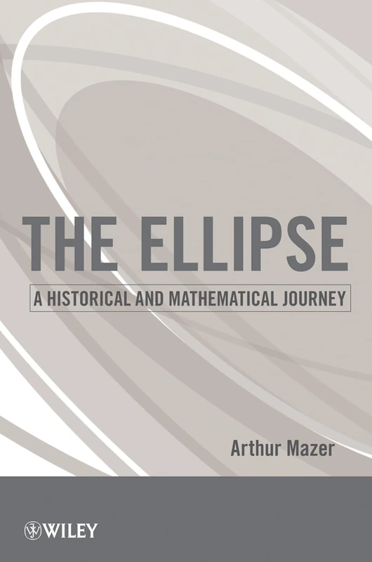 The Ellipse: A Historical and Mathematical Journey - Image 1