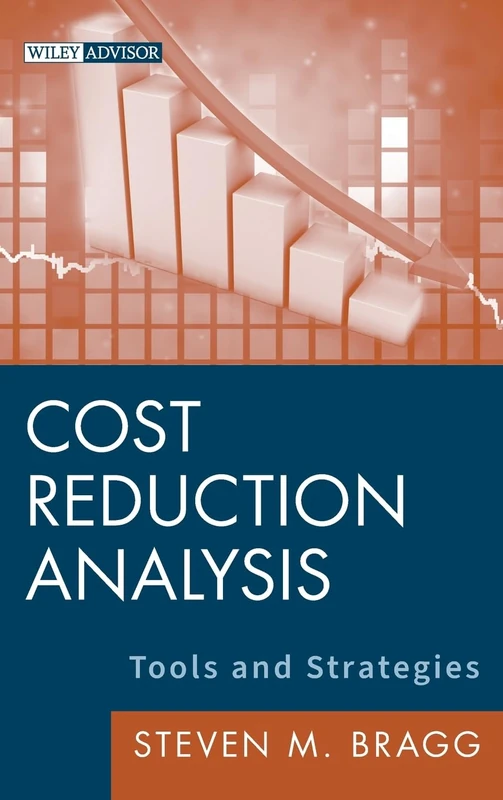 Wiley Cost Reduction Analysis: Tools and Strategies - Steve Bragg