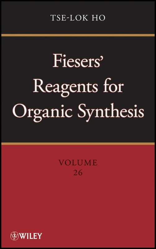 Wiley Fiesers' Reagents for Organic Synthesis, Volume 26