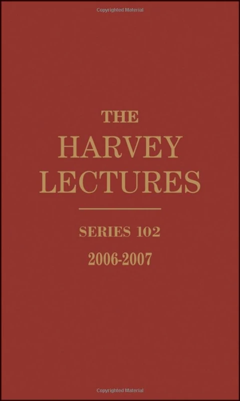The Harvey Lectures: Series 102, 2006-2007: 002