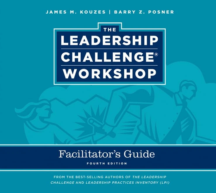 Leadership Challenge Workshop Facilitator′s Guide Set (J–B Leadership Challenge: Kouzes/Posner)