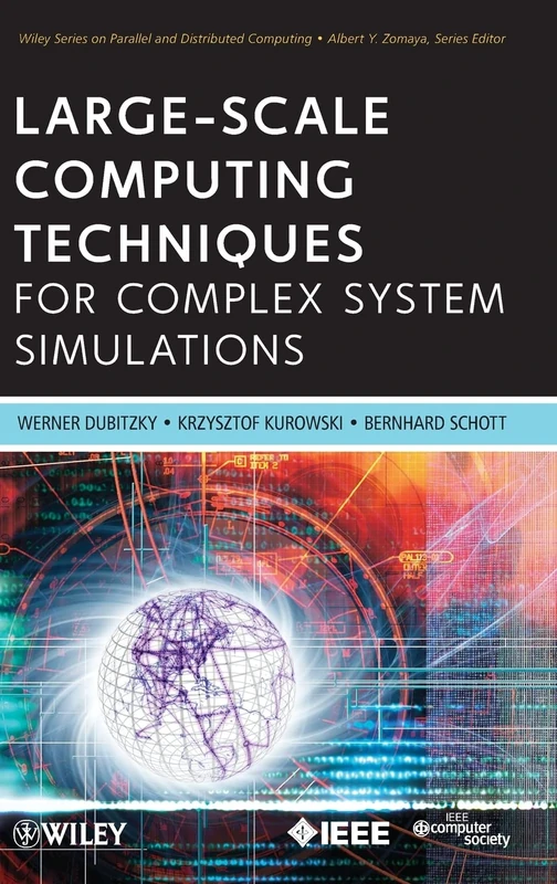 Large-Scale Computing Techniques for Complex System Simulations (Wiley Series on Parallel and Distributed Computing)