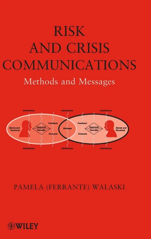 Risk and Crisis Communications: Methods and Messages