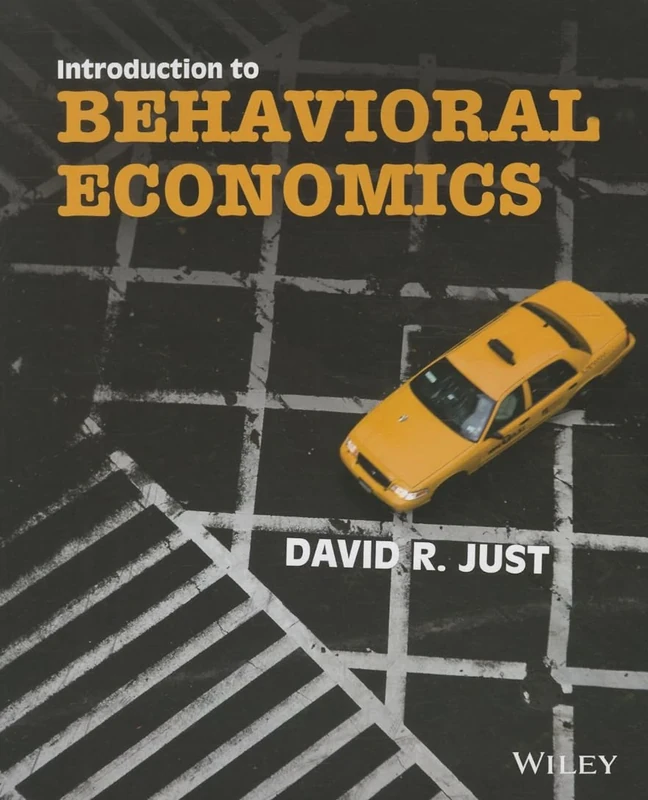 Introduction to Behavioral Economics: Noneconomic Factors That Shape Economic Decisions