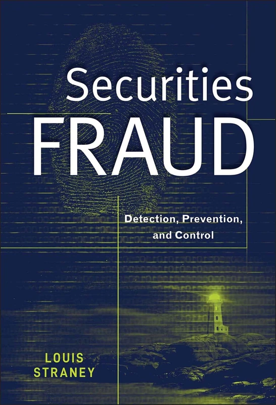 Securities Fraud: Detection, Prevention, and Control: 584 (Wiley Finance)