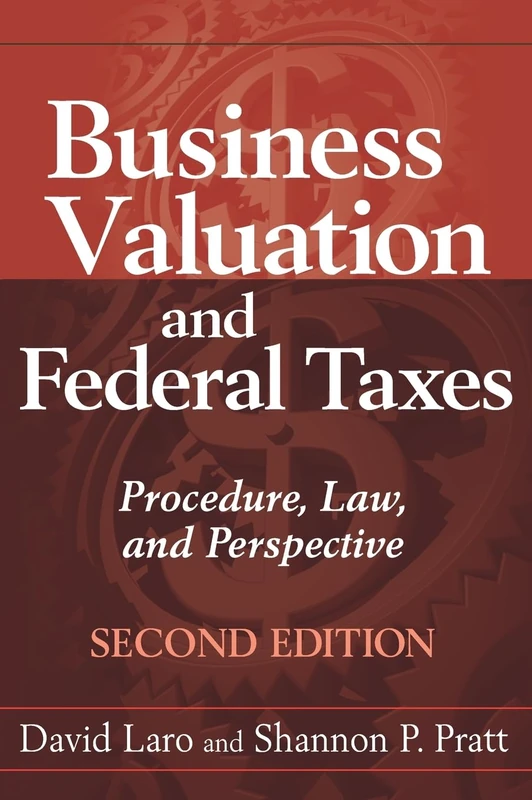 Wiley Business Valuation and Federal Taxes - Second Edition