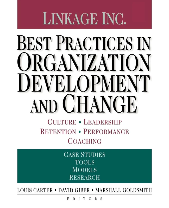 Best Practices in Organization Development and Change: Culture, Leadership, Retention, Performance Coaching