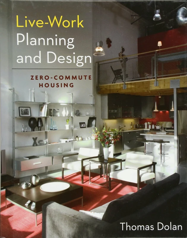 Live-Work Planning and Design: Zero-Commute Housing - Image 1