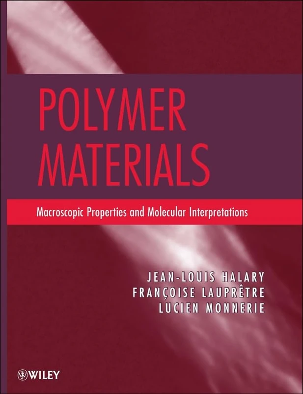Polymer Materials: Macroscopic Properties and Molecular Interpretations