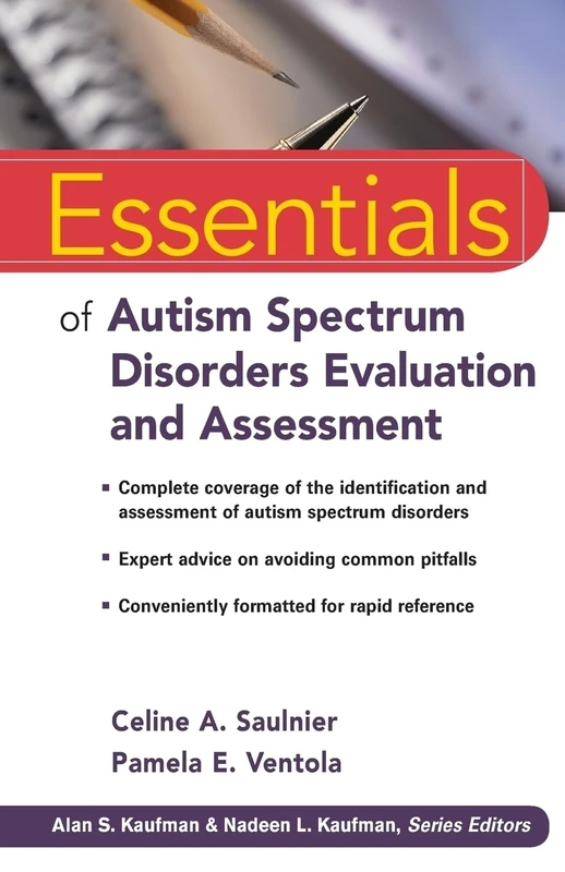 Essentials of Autism Spectrum Disorders Evaluation and Assessment (Essentials of Psychological Assessment)