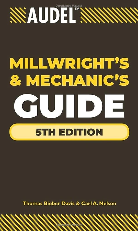 Audel Millwrights and Mechanics Guide: 44 (Audel Technical Trades Series)