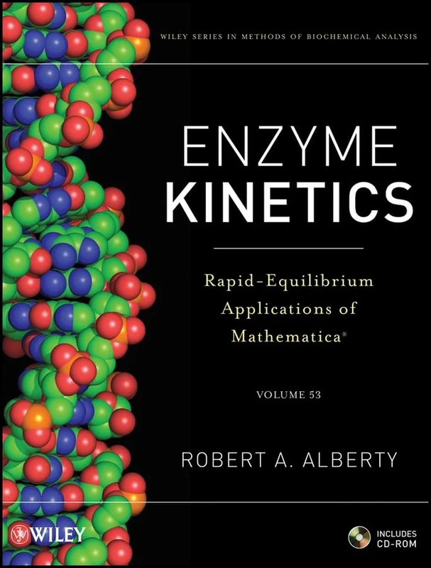 Enzyme Kinetics, includes CD-ROM: Rapid-Equilibrium Applications of Mathematica: 53 (Methods of Biochemical Analysis)