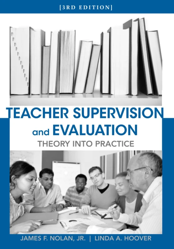 Teacher Supervision and Evaluation: Theory Into Practice (Wiley/Jossey-Bass Education)