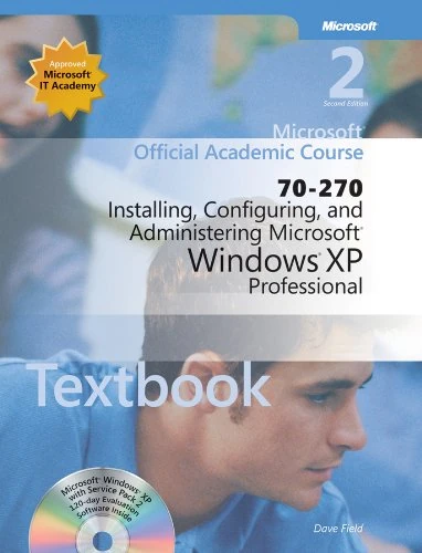 70-270 Microsoft Official Academic Course: Installing, Configuring, and Administering Microsoft Windows XP Professional, 2e Textbook Wiley Print - Image 1