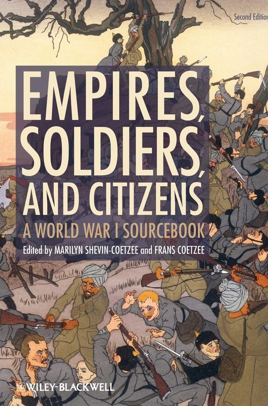 Empires, Soldiers, and Citizens: A World War I Sourcebook