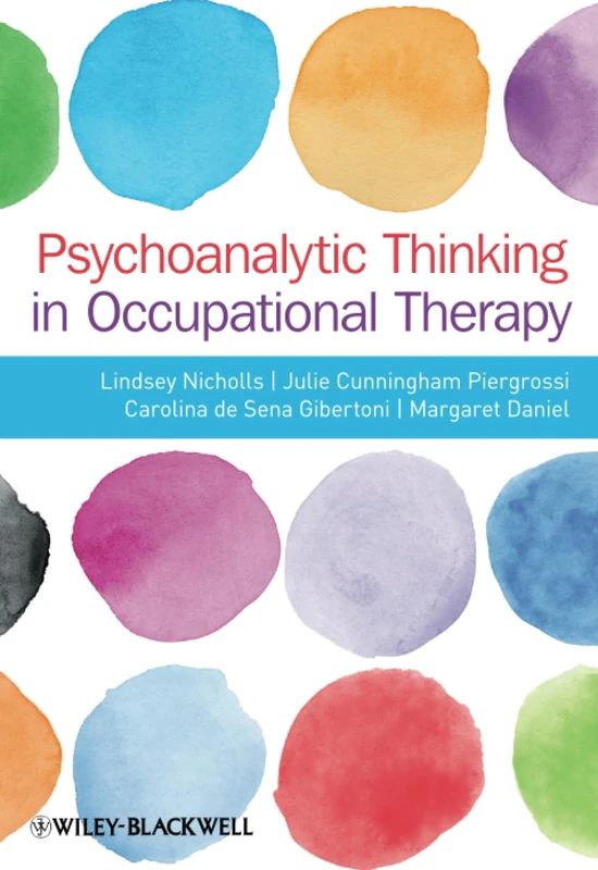 Psychoanalytic Thinking in Occupational Therapy: Symbolic, Relational and Transformative