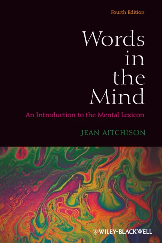 Words in the Mind: An Introduction to the Mental Lexicon, 4th Edition