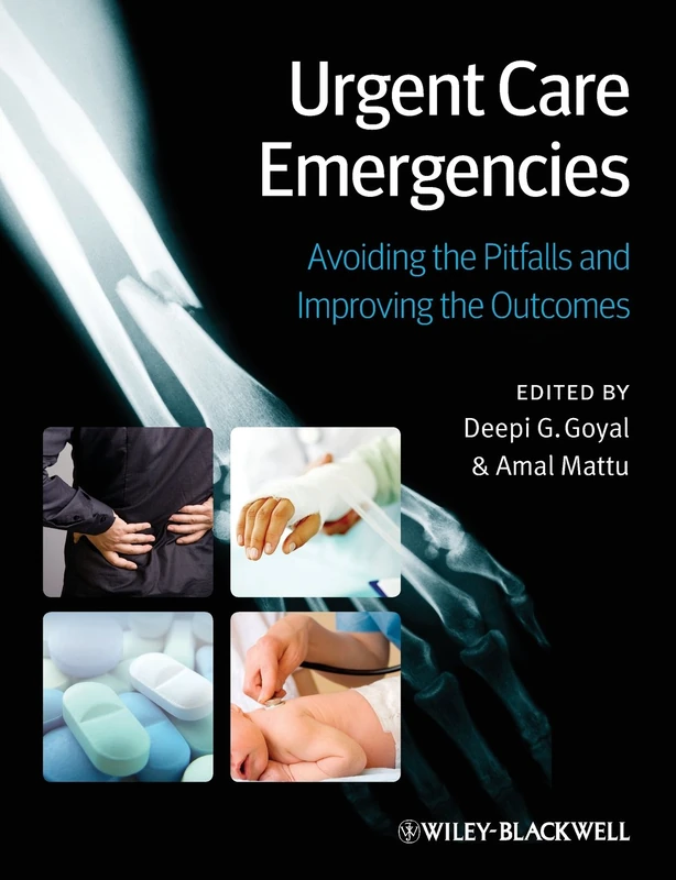 Urgent Care Emergencies - Avoiding the Pitfalls and Improving the Outcomes