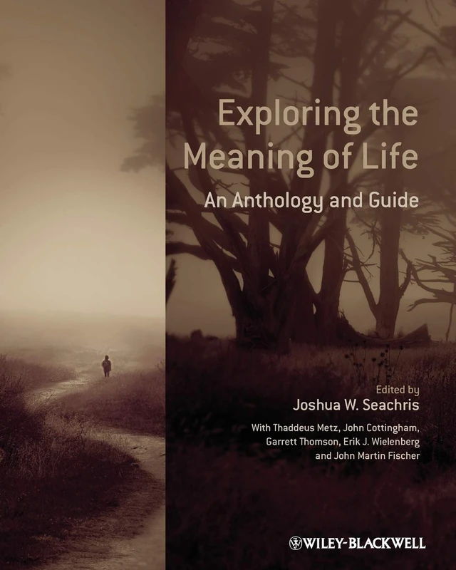 Exploring the Meaning of Life: An Anthology and Guide