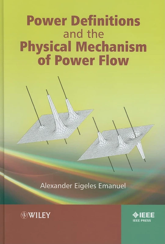 Power Definitions and the Physical Mechanism of Power Flow (IEEE Press)
