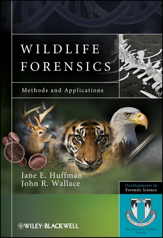 Wildlife Forensics: Methods and Applications (Developments in Forensic Science)