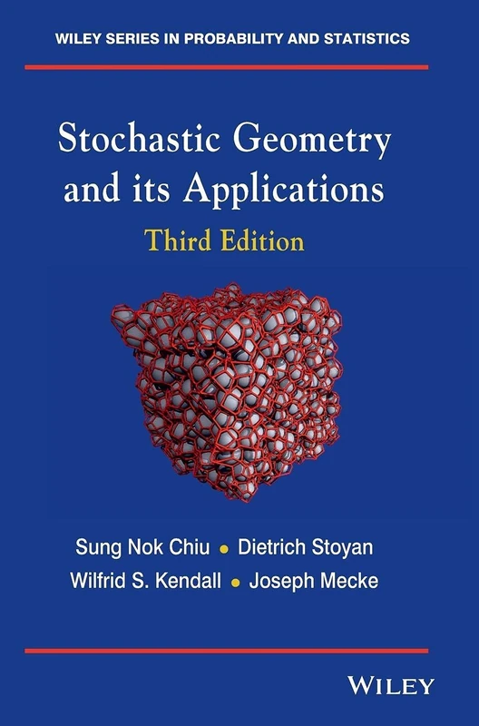 Stochastic Geometry and Its Applications (Wiley Series in Probability and Statistics)
