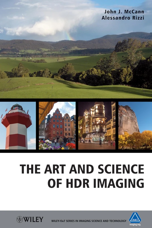 The Art and Science of HDR Imaging (The Wiley-IS&T Series in Imaging Science and Technology)
