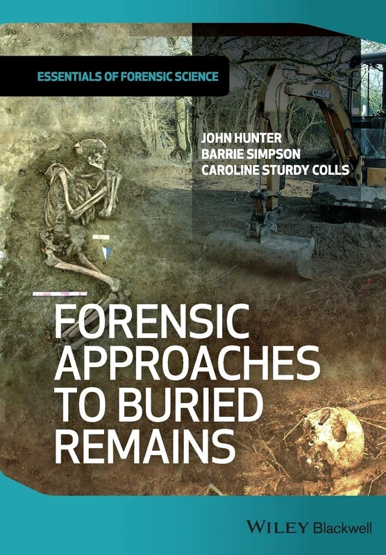 Forensic Approaches to Buried Remains (Essentials of Forensic Science)