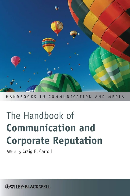 The Handbook of Communication and Corporate Reputation: 46 (Handbooks in Communication and Media)