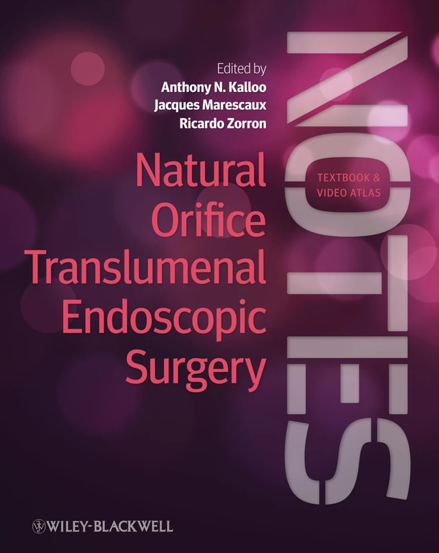 Natural Orifice Translumenal Endoscopic Surgery (NOTES), Textbook and Video Atlas