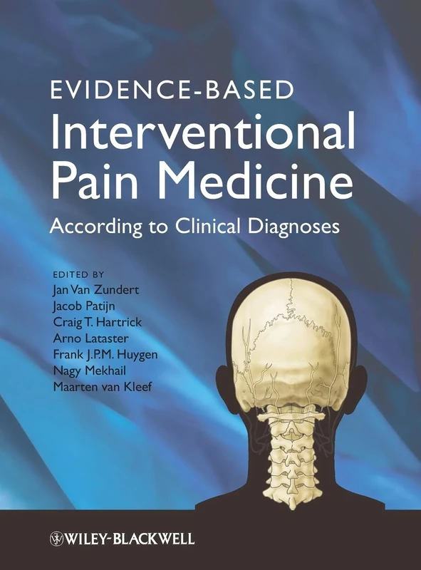 Evidence-Based Interventional Pain Medicine: According to Clinical Diagnoses