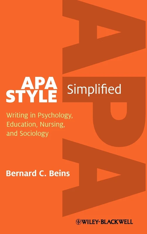 APA Style Simplified: Writing in Psychology, Education, Nursing, and Sociology