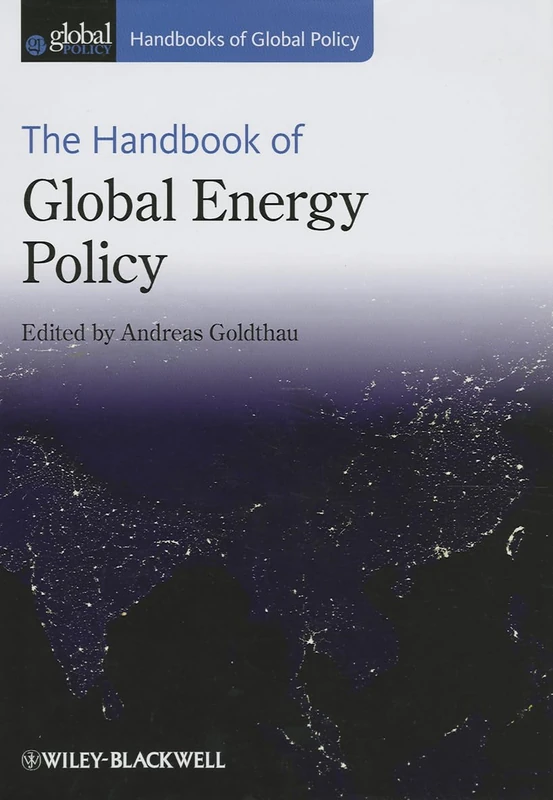 The Handbook of Global Energy Policy (Handbooks of Global Policy)